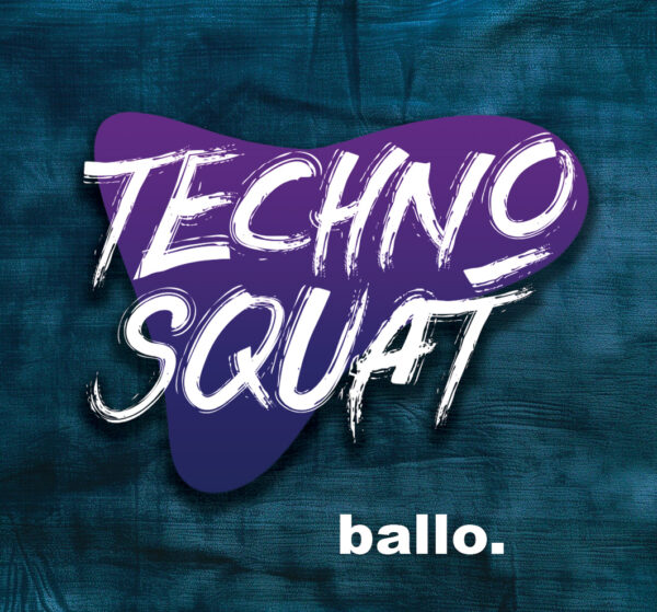 TECHNO SQUAT - Ballo. | DIGITAL FORMAT